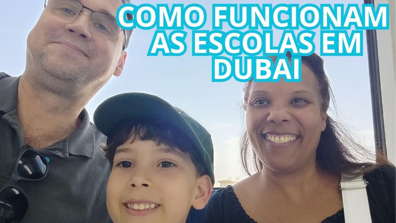 Como Escolhemos a Escola dos Nossos Filhos em Dubai