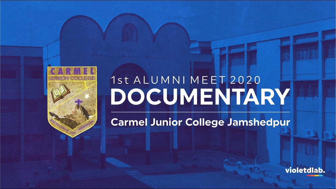 1st Alumni Meet Documentary - Carmel Junior College Jamshedpur - Made by Violet Designing Lab