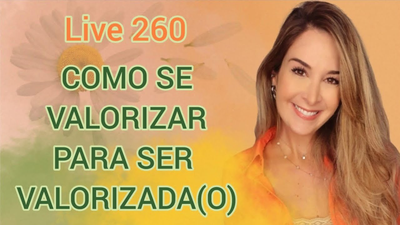 Live260: Como se VALORIZAR para ser VALORIZADA(O).