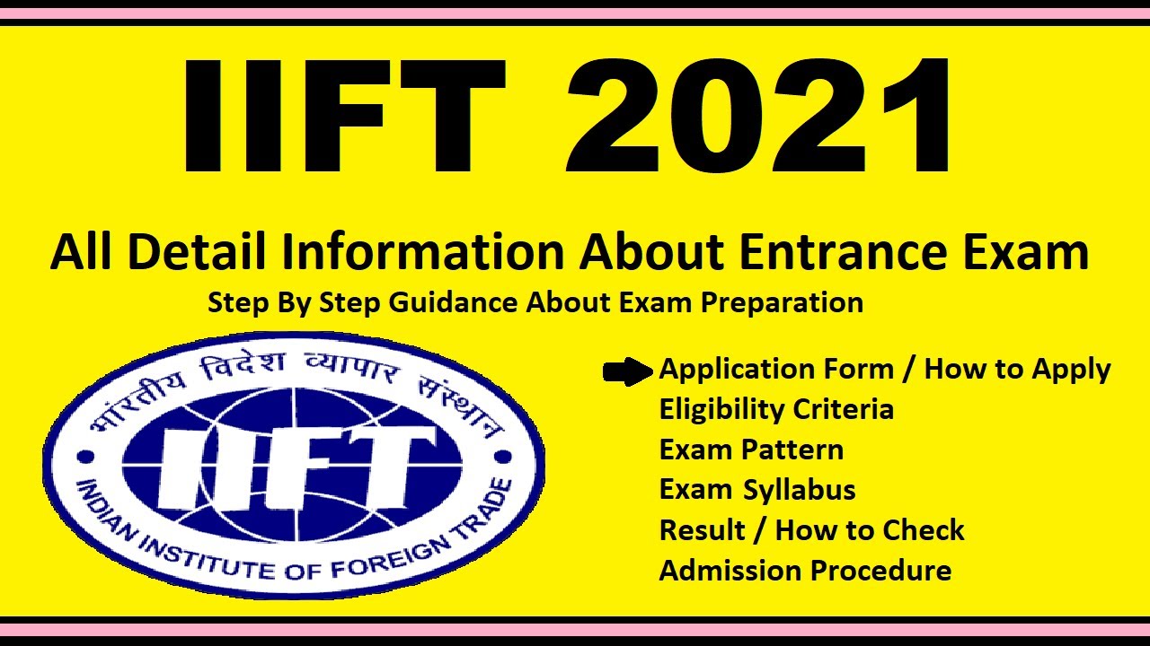 IIFT 2021 - Notification, Dates, Application, Eligibility, Admit Card, Pattern, Syllabus, Result