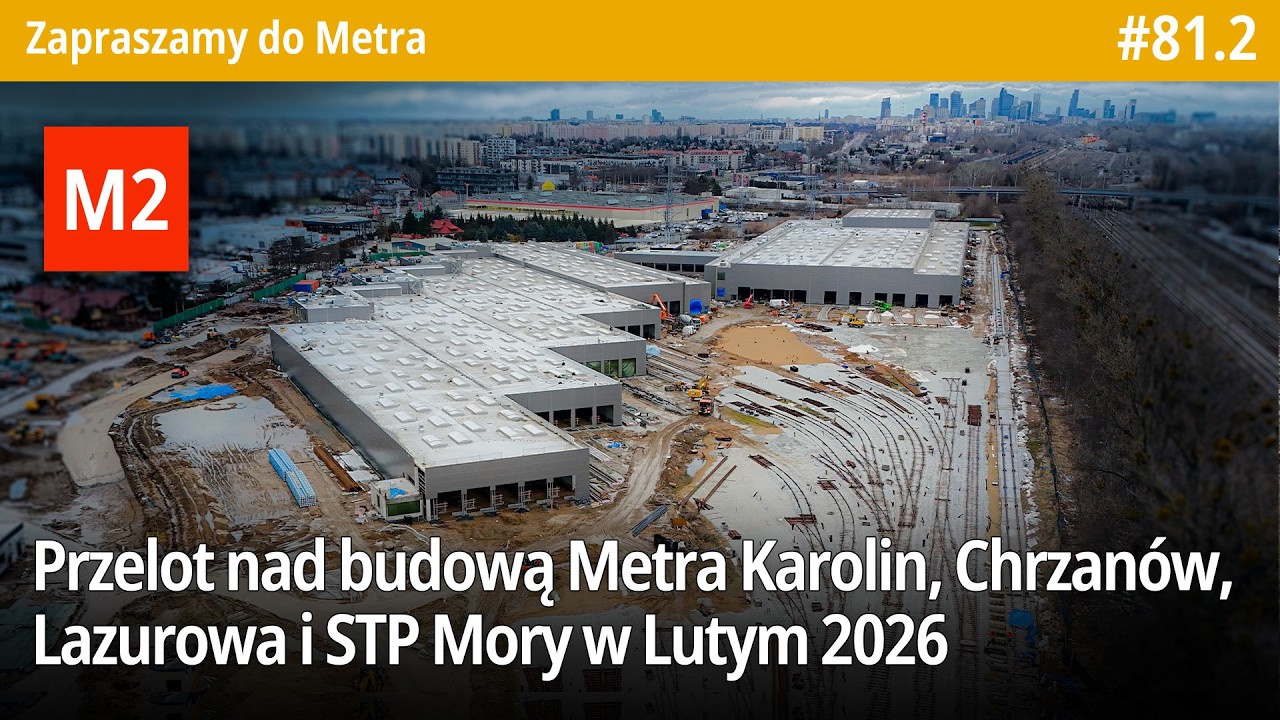 #81.2 Przelot nad budową Metra Karolin, Chrzanów, Lazurowa i STP Mory w Lutym 2026 ZapraszamydoMetra