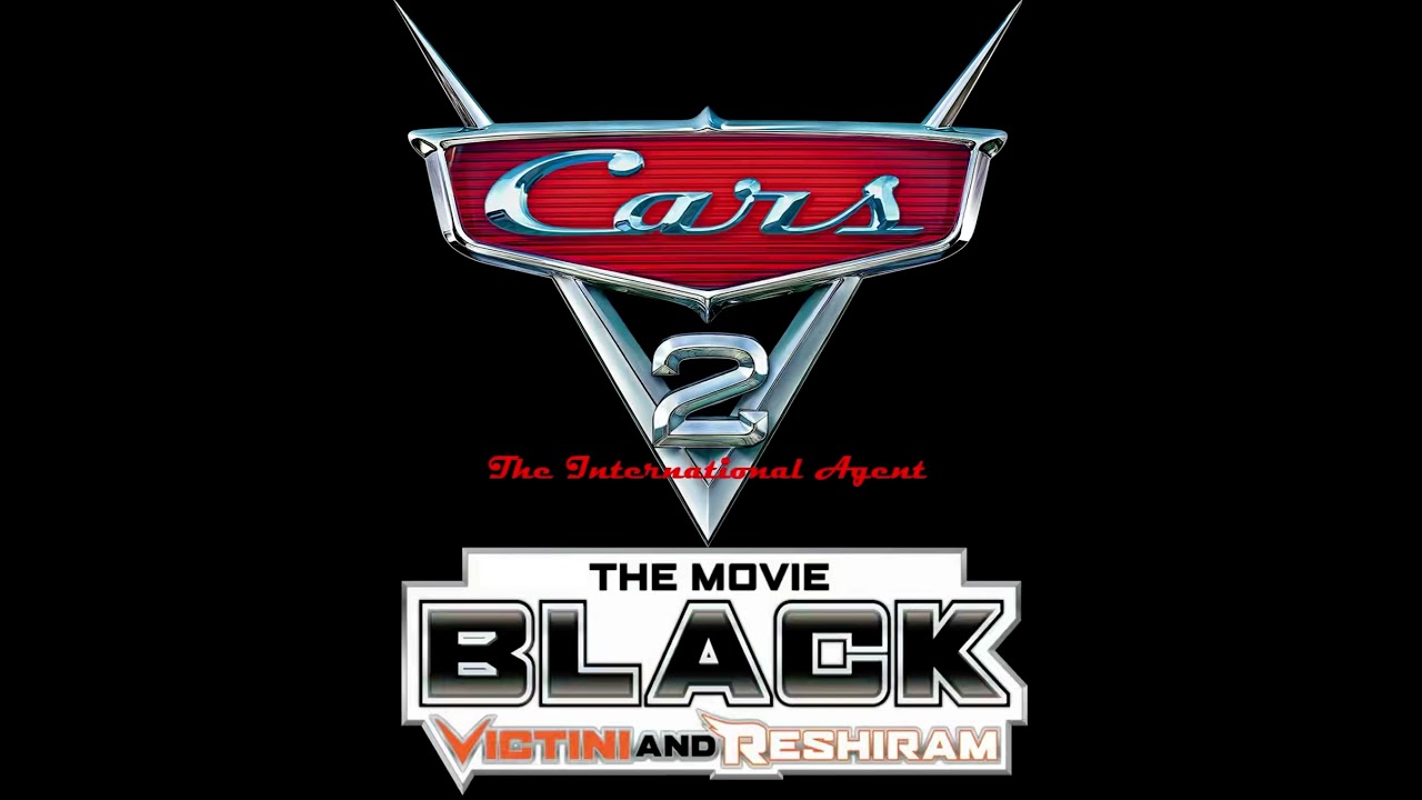 Cars 2 : The International Agent : The Movie Black&mdash;Victini and Reshiram (Alternate Logo)