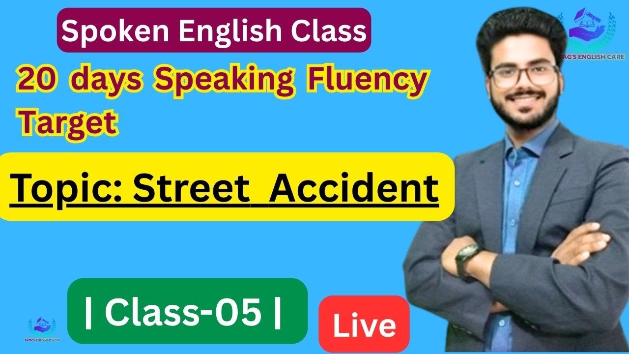20 days Speaking Fluency Target |  Class-05 | Topic: Street Accident