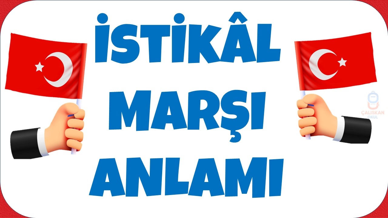 İstiklal Marşı'nın Anlamı ve Açıklaması