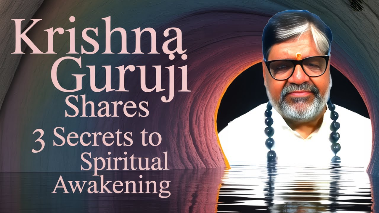 Krishna Guruji Shares 3 Secrets to Spiritual Awakening
