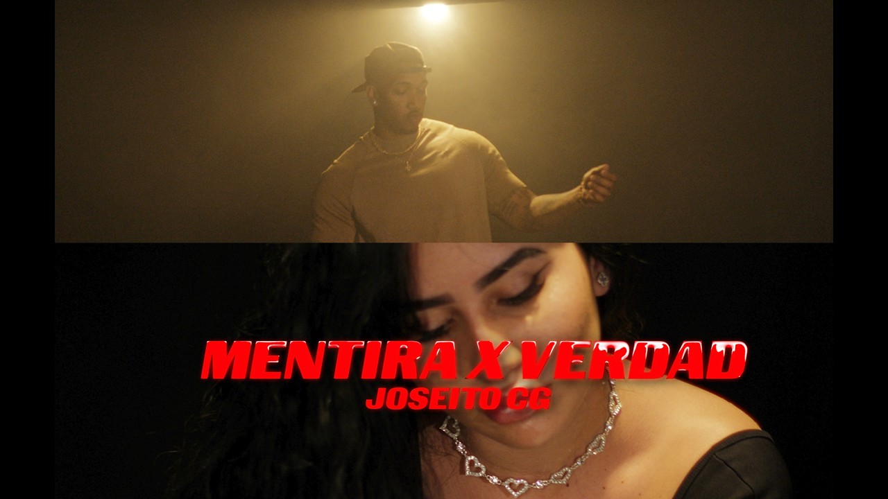 Joseito CG - Mentira X Verdad (Video Oficial)