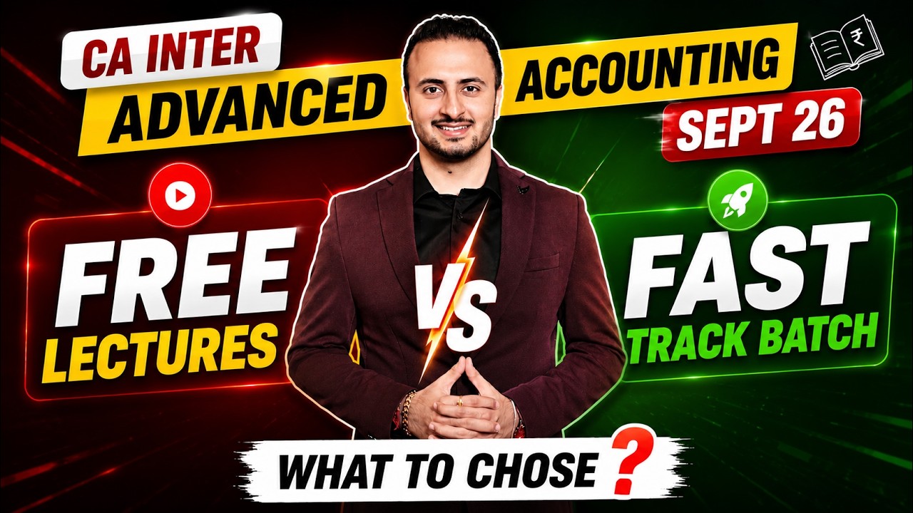 Free Lectures vs Fast Track Batch for CA Inter Advanced Accounting | Sept 2026 Strategy #cainter