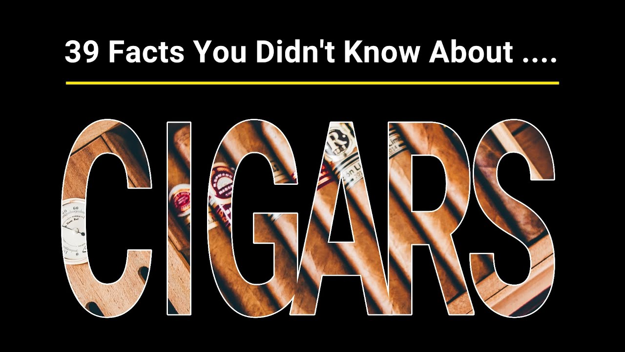 39 Amazing Facts You Didn't Know About Cigars