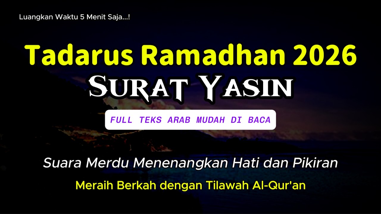 Tadarus Surah YASIN Ramadhan 2026 : Meraih Berkah Dengan Tilawah Al-Qur'an Merdu
