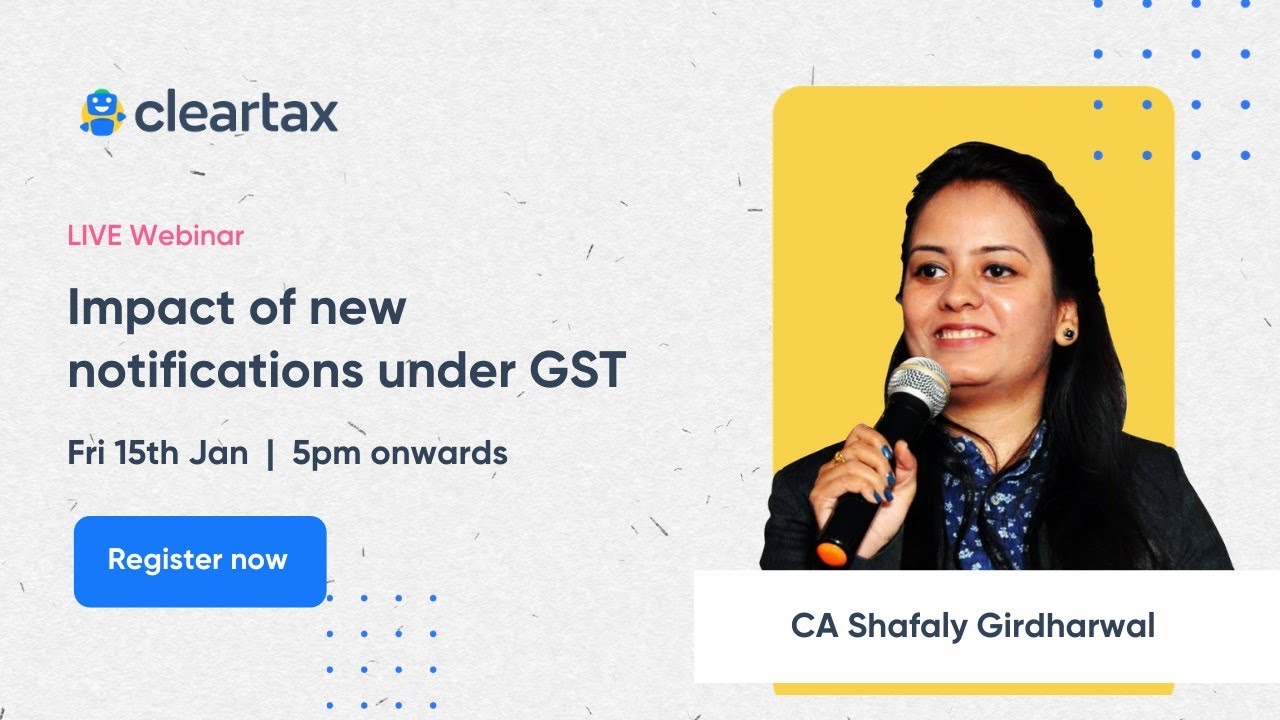 Impact of New Notifications under GST