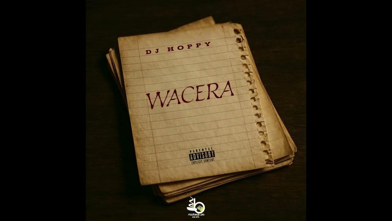DJ Hoppy - Wacera Official Audio