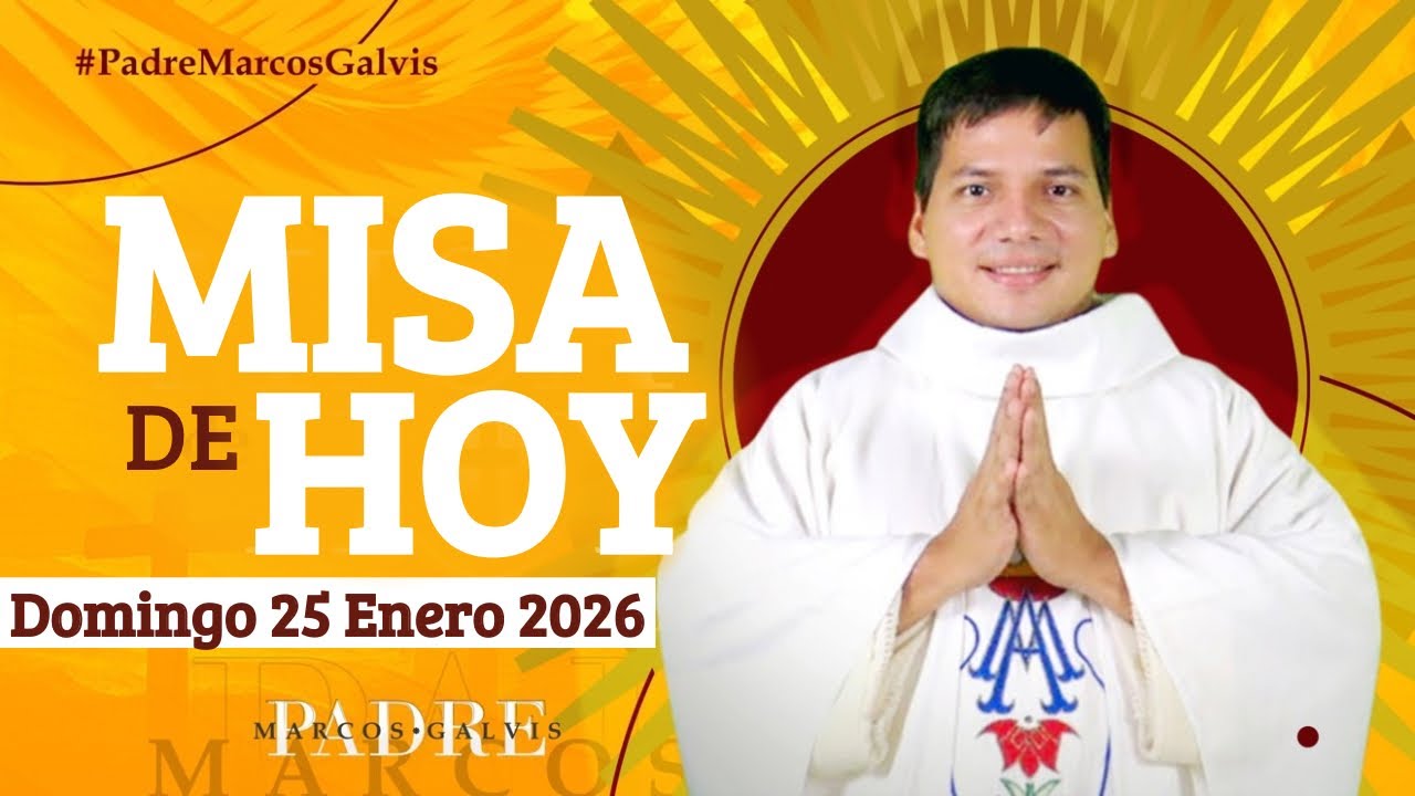 MISA DE HOY Domingo 25 Enero 2026 con el PADRE MARCOS GALVIS