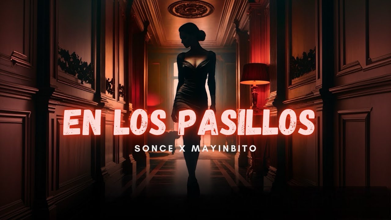EN LOS PASILLOS - SONCE x Mayinbito BACHATA 2025  (Official Lyric Video)