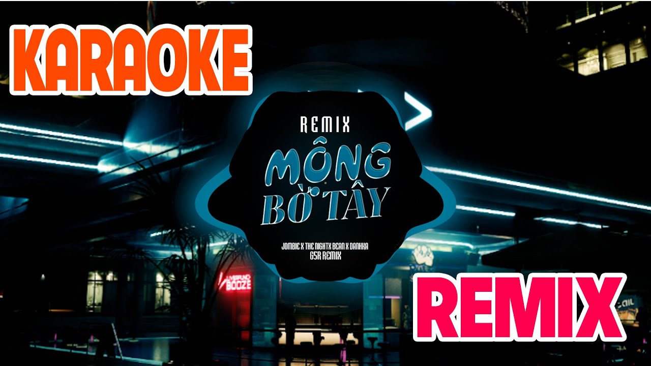 Karaoke Mộng Bờ Tây Remix   Jombie x The Night x Bean x Danhka  Karaoke G5R