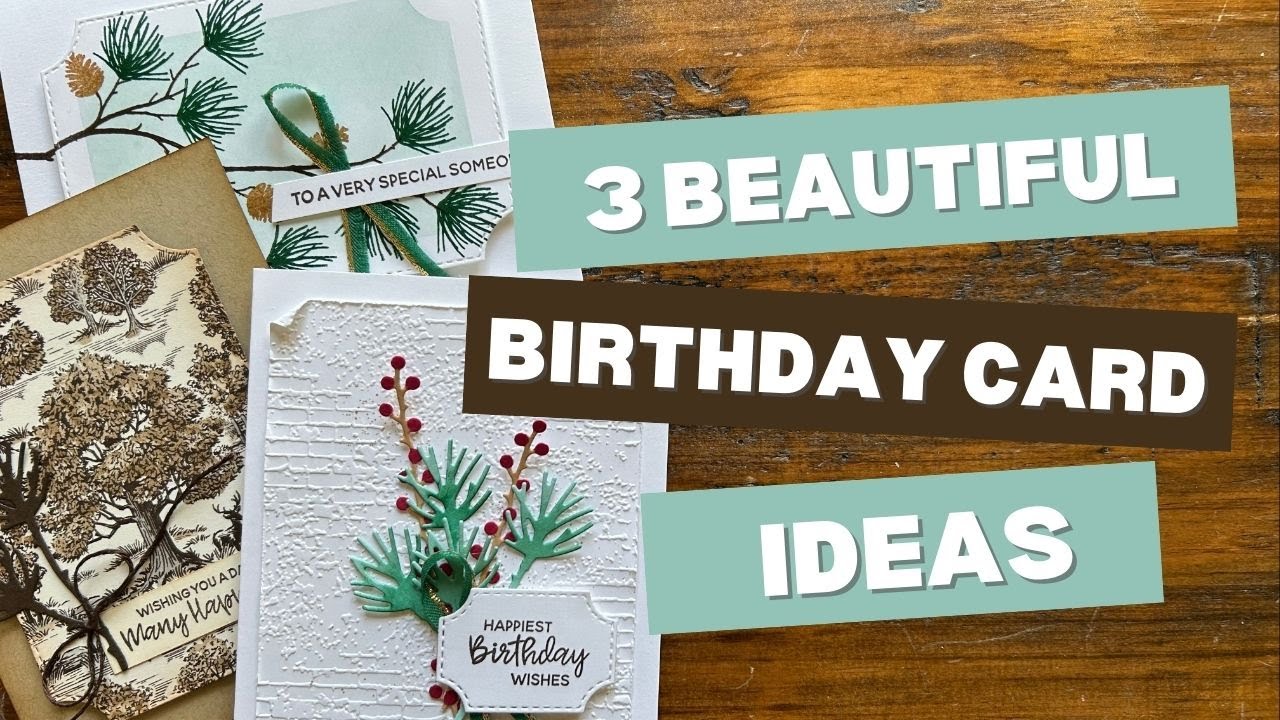 3 Beautiful Birthday Cards using Stampin’ Up!’s Branching Out Bundle