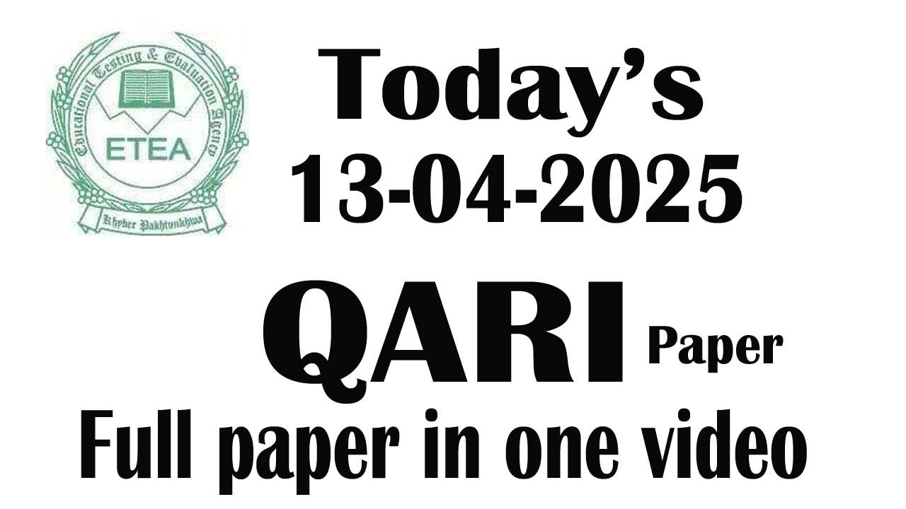 Qari 13-04-2025 ETEA Paper : 13-04-2025 Qari paper by ETEA : ٖFull Paper in one video
