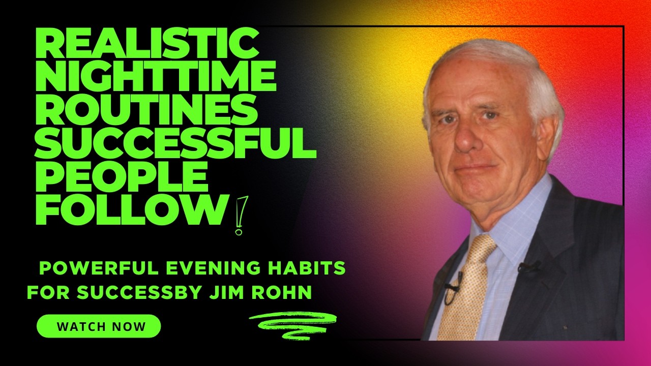 Realistic Nighttime Routines Successful People Follow | Powerful Evening Habits for Success|Jim Rohn
