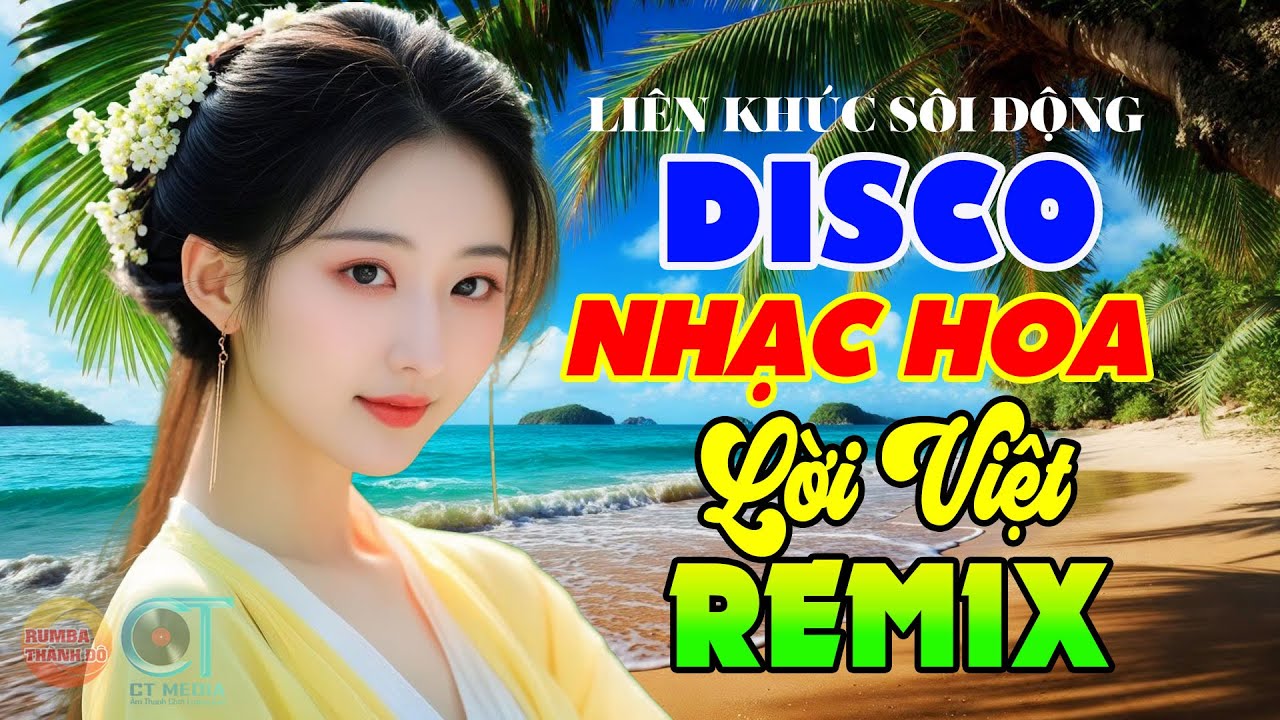 Nhạc Hoa Lời Việt Remix Sôi Động Hay - Lk Nhạc Hoa Lời Việt GÂY BÃO ☞CHÚC BẠN NGHE NHẠC VUI VẺ NHẤT!