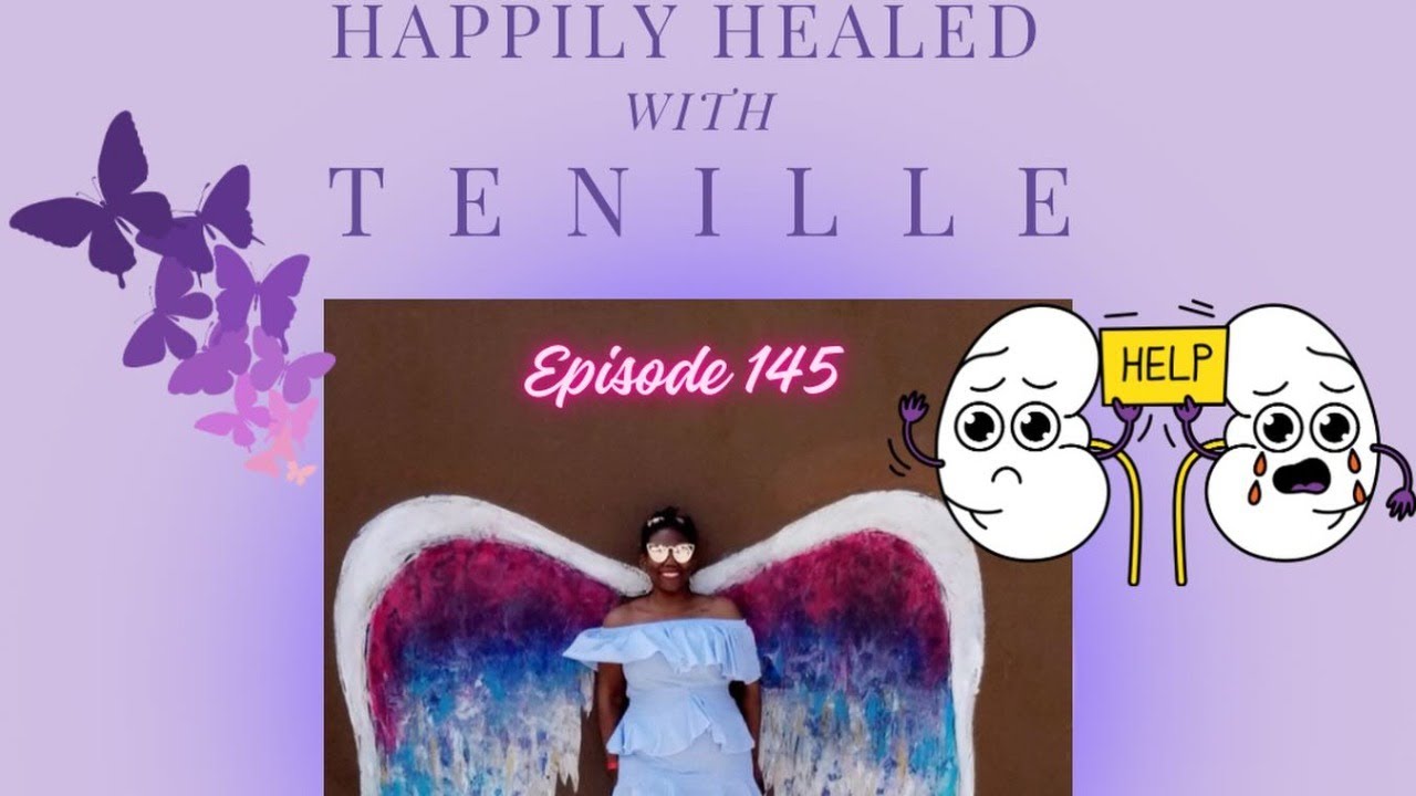 Happily Healed w Tenille Episode 145 The Gift that Saves Lives Kidney Donation Lupus Nephritis. 📱