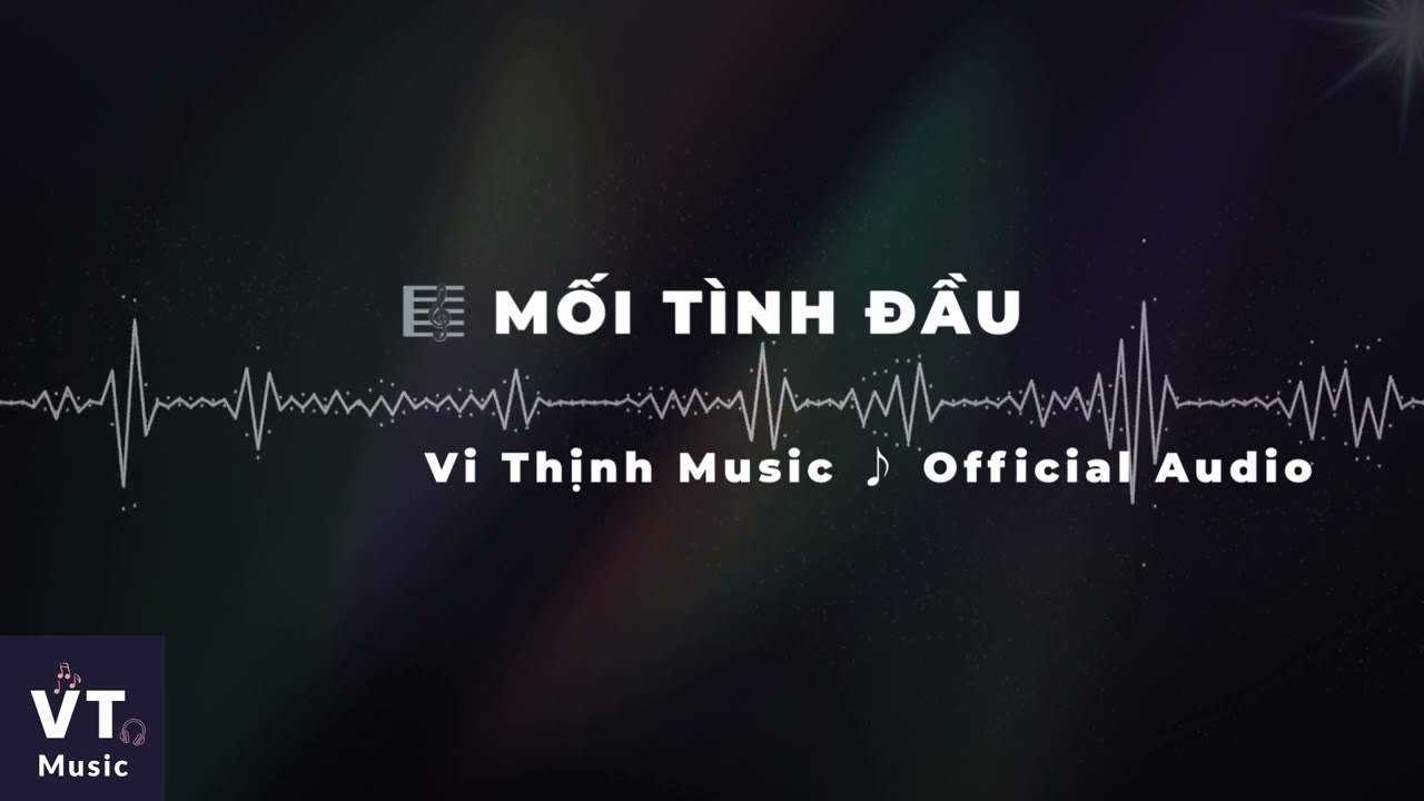 Mối T&igrave;nh Đầu - Vi Thịnh Music ♪ | Official Audio | Nhạc Ballad &ndash; Lofi &ndash; Healing
