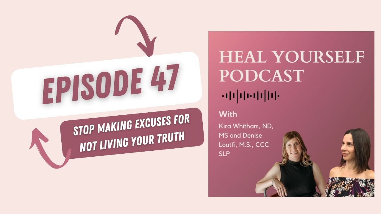 Episode 47: Stop Making Excuses for Not Living Your Truth