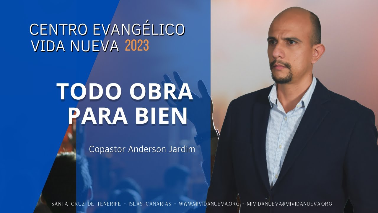 Todo obra para bien, por el copastor Anderson Jardim