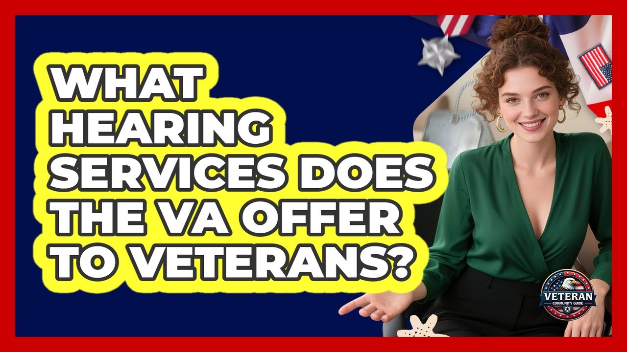 What Hearing Services Does The VA Offer To Veterans?