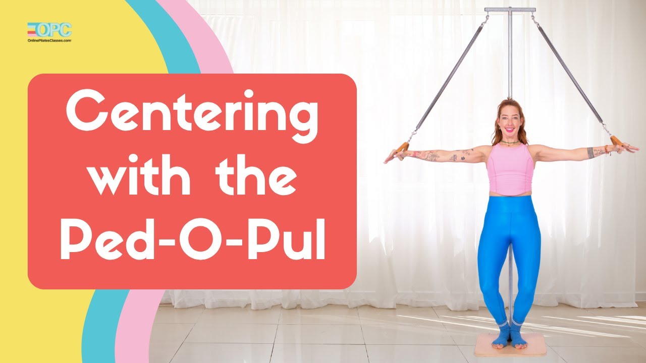 Centering with the Ped-O-Pul | Online Pilates Classes