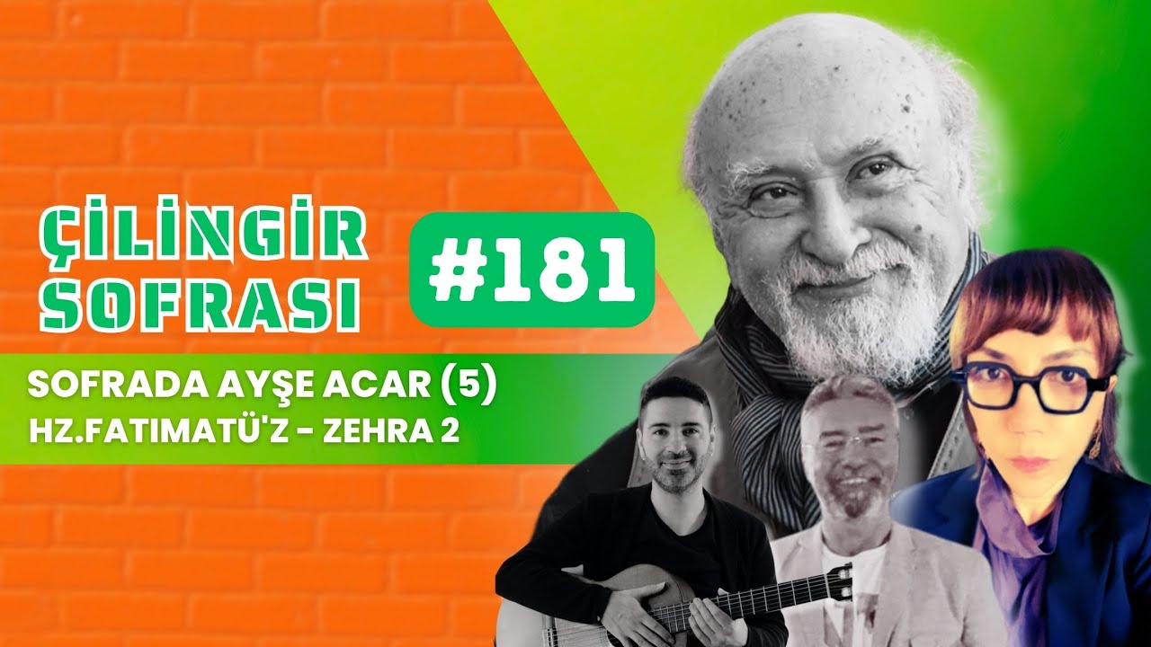 Çilingir Sofrası 181 / Sofrada Ayşe Acar (5) - Hz.Fatımatü'z​ -​ Zehra 2