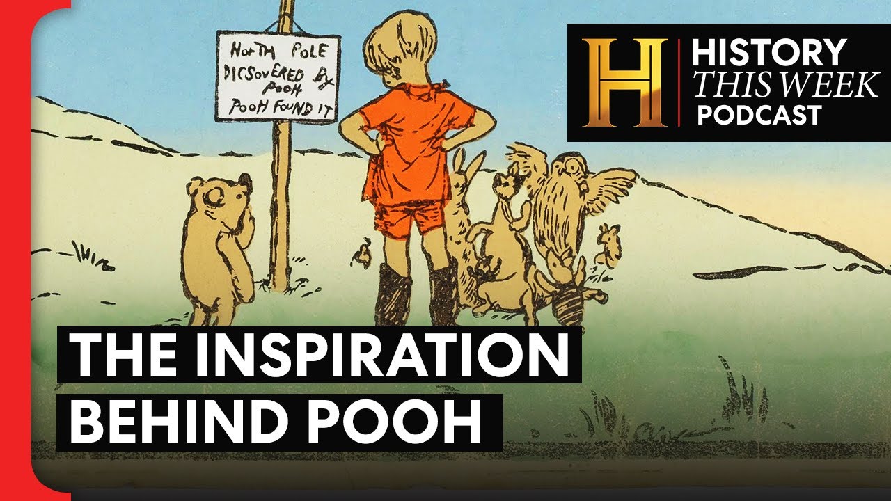 The True Winnie-the-Pooh | HISTORY This Week | Full Podcast
