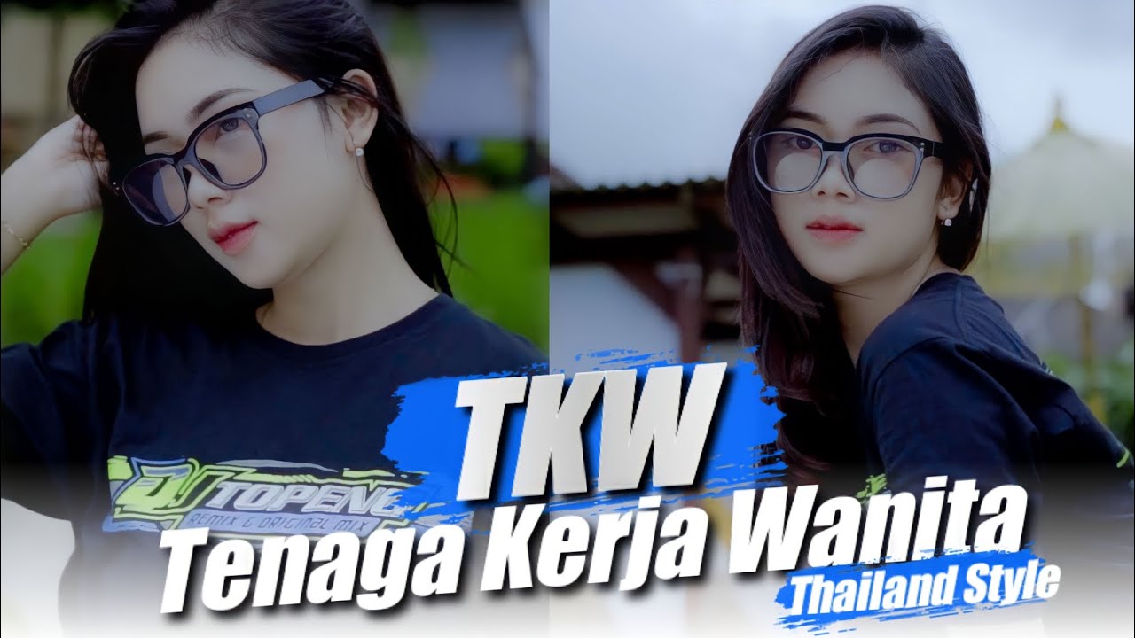 Ku Coba Tuk Mendekati ❗ Tenaga Kerja Wanita Thailand Style ( DJ Topeng Remix )