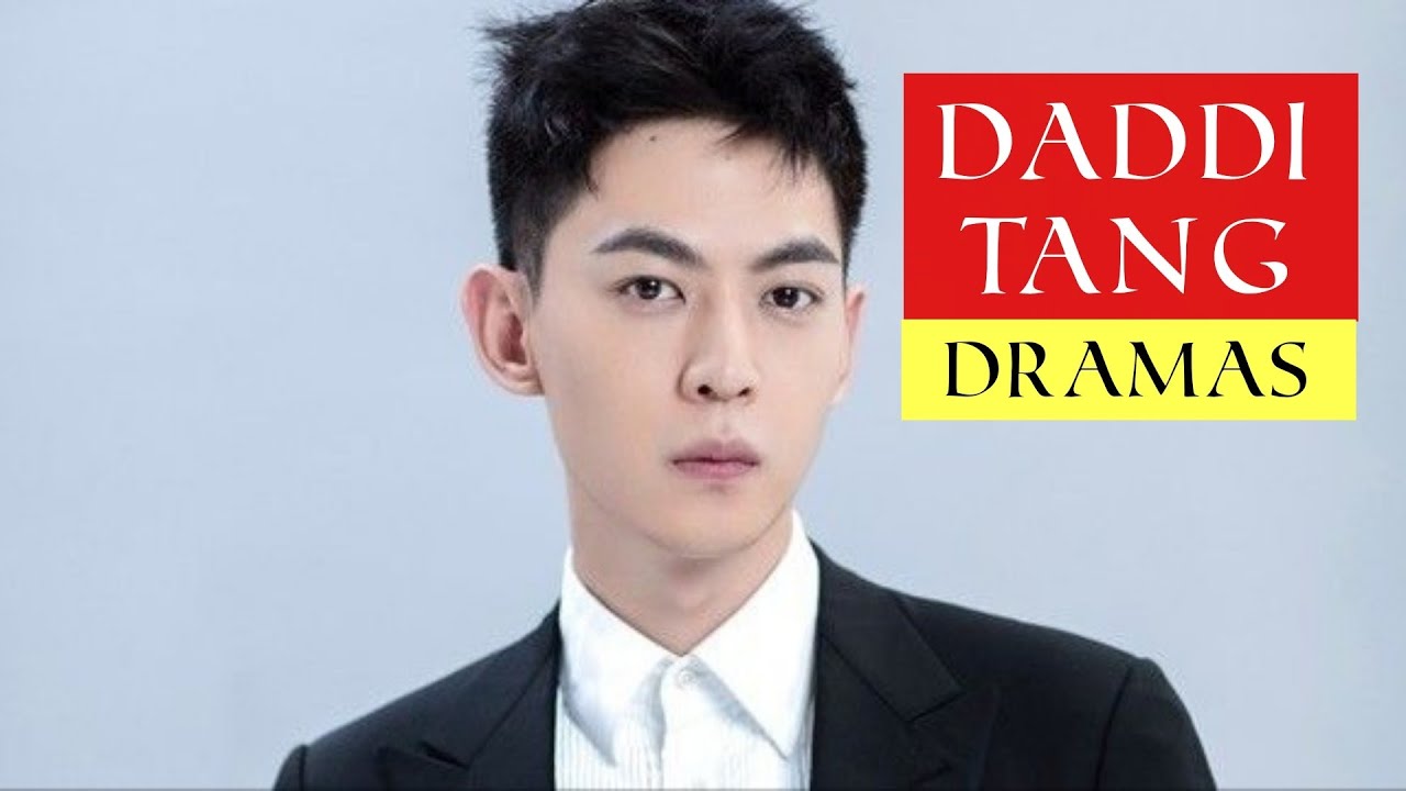 Daddi Tang Dramas List