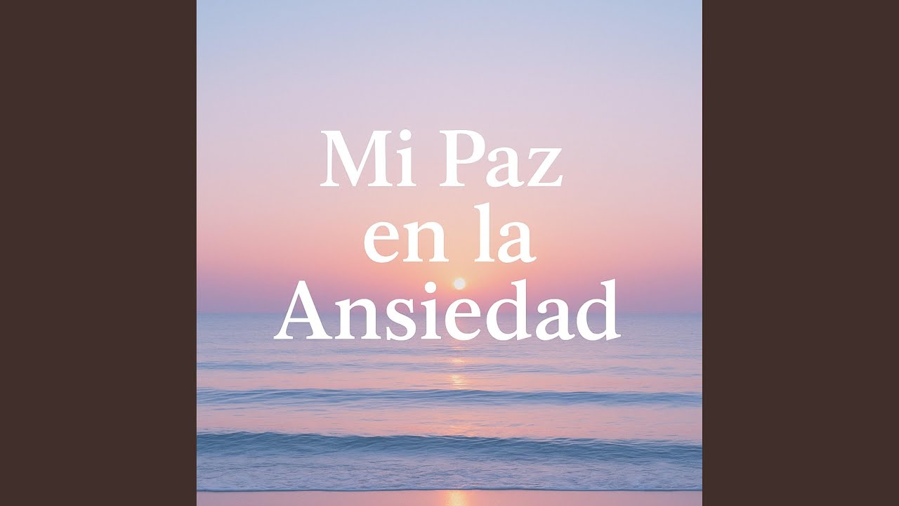 Mi Paz En La Ansiedad