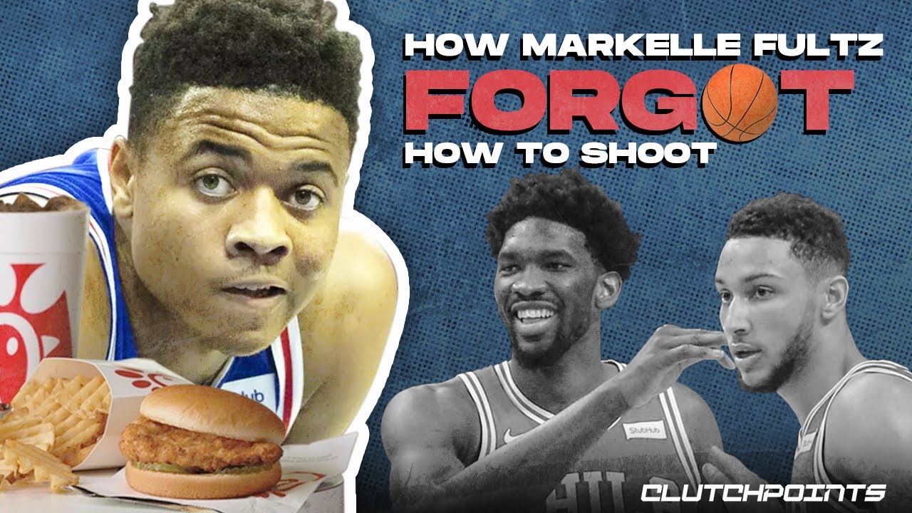 THE TRUTH: How Markelle Fultz Forgot How To Shoot