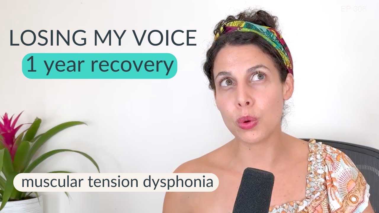 Losing My Voice to Stress: Muscular Tension Dysphonia Recovery & Healing Tools