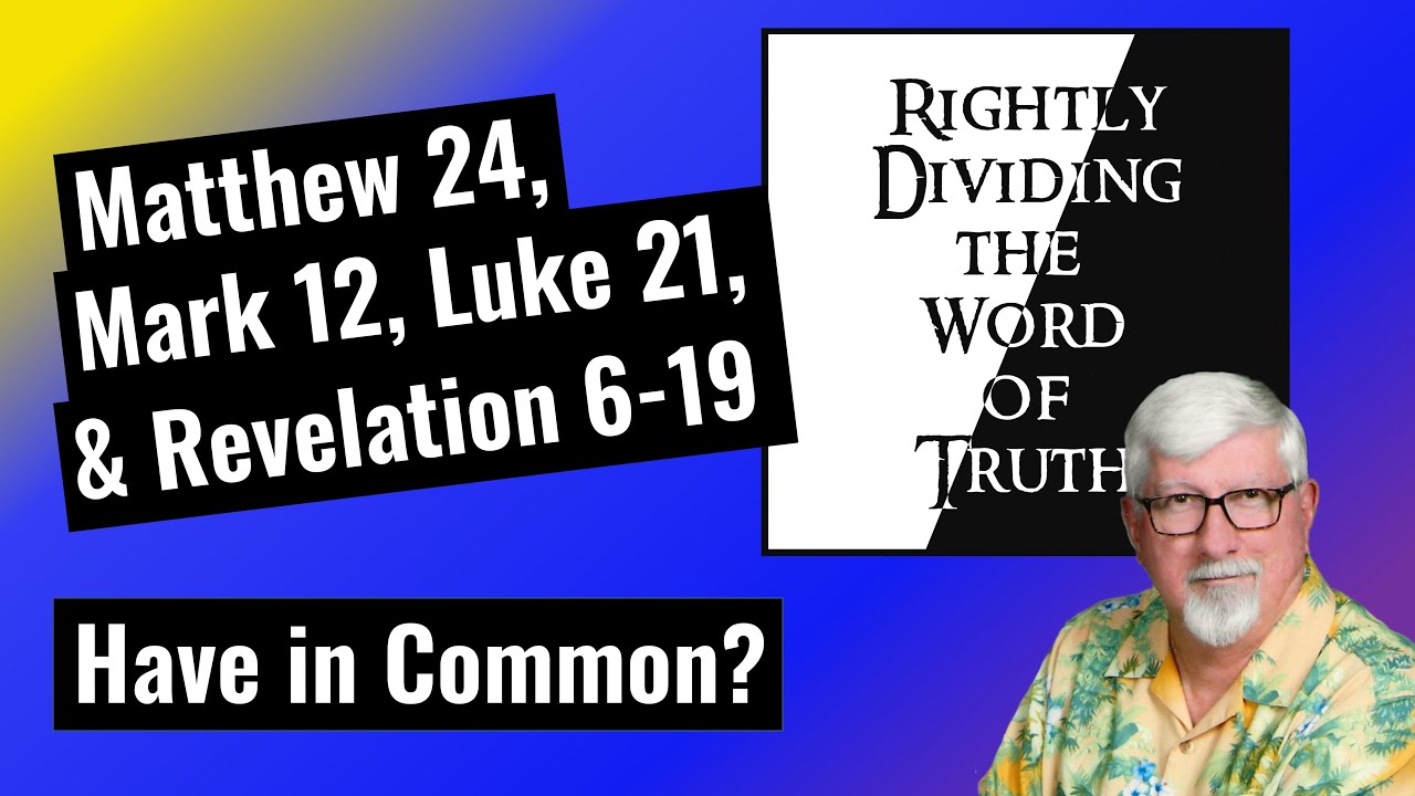 Matthew 24, Mark 13, Luke 21, and Revelation 6 through 19