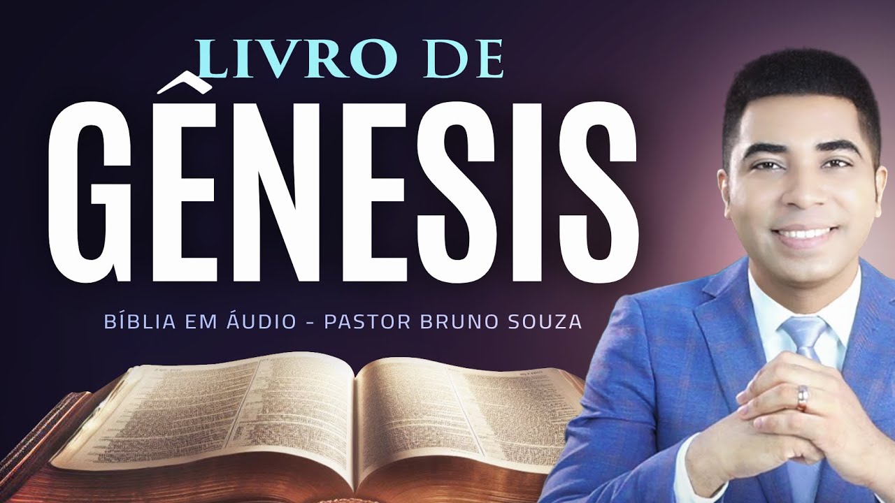 GÊNESIS COMPLETO - A BÍBLIA EM ÁUDIO na voz do Pastor Bruno Souza