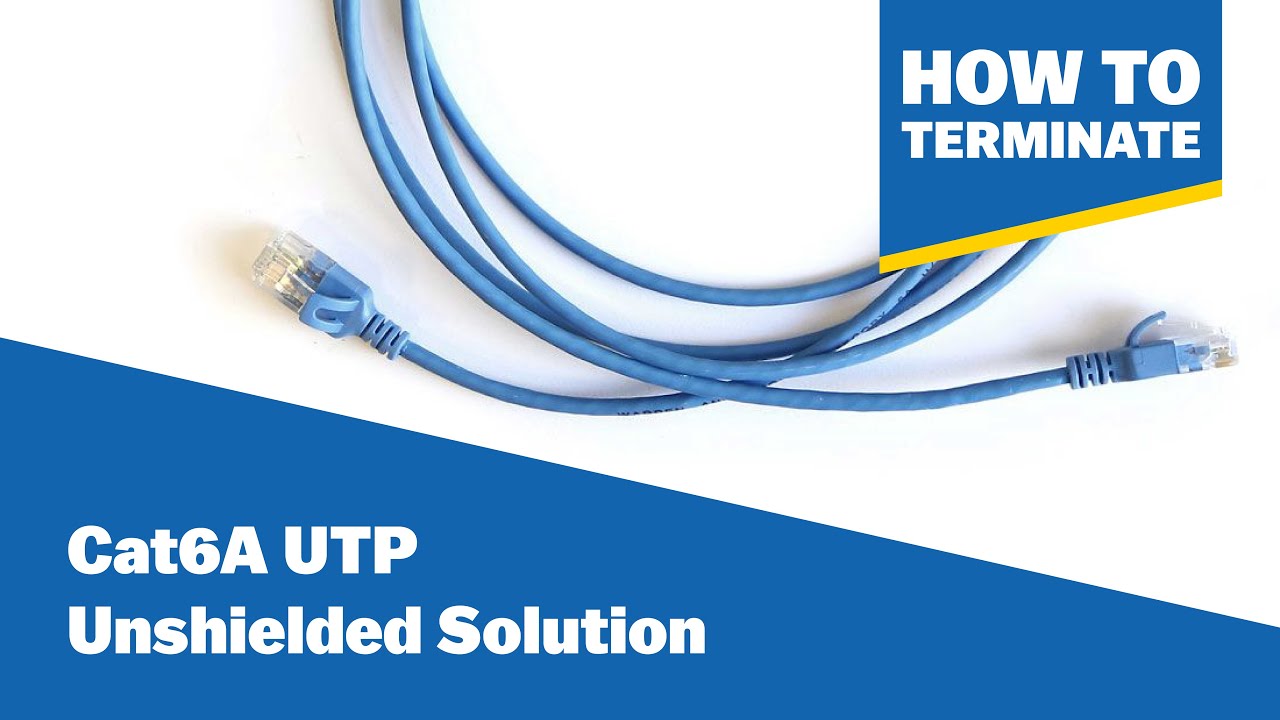 How To Terminate Series Part Two: CAT6A UTP Unshielded Solution