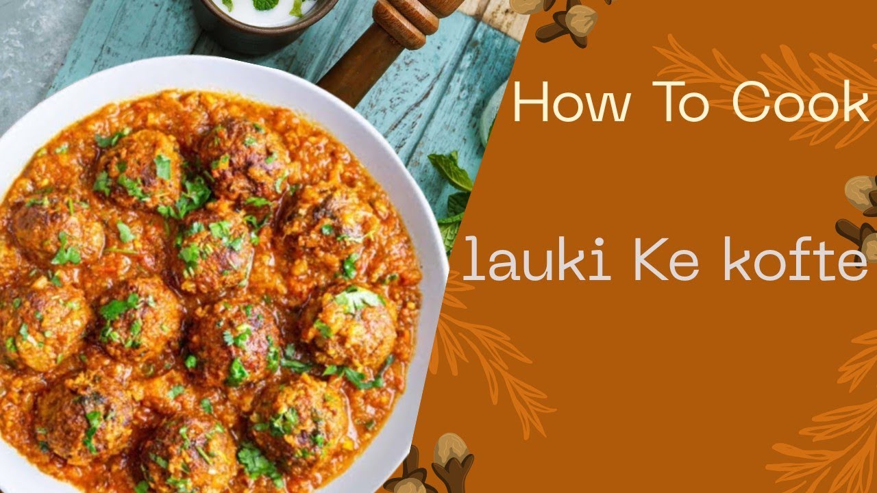 New Recipe lauki Ke Kofte जिसको लौकी अच्छी नहीं लगती वह यह रेसिपी ट्राई करें🤤😋