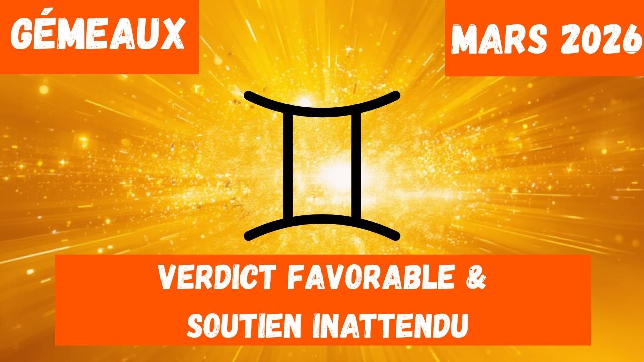 #Gémeaux ♊ Mars 2026 Verdict favorable + soutien inattendu
