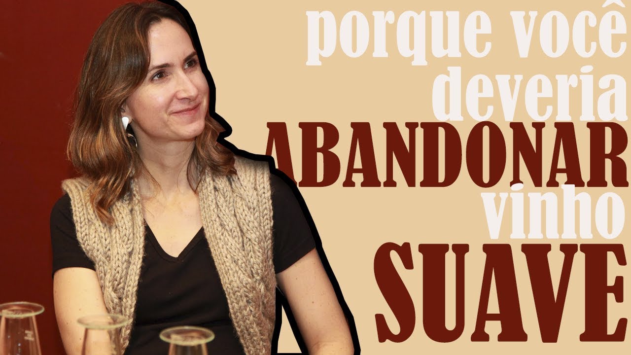 134 Porque Você Deveria Abandonar Vinhos Suaves