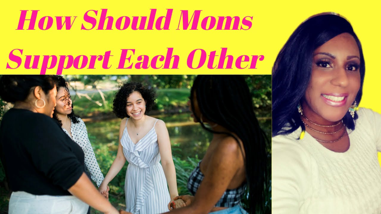 How Should Moms Support Each Other