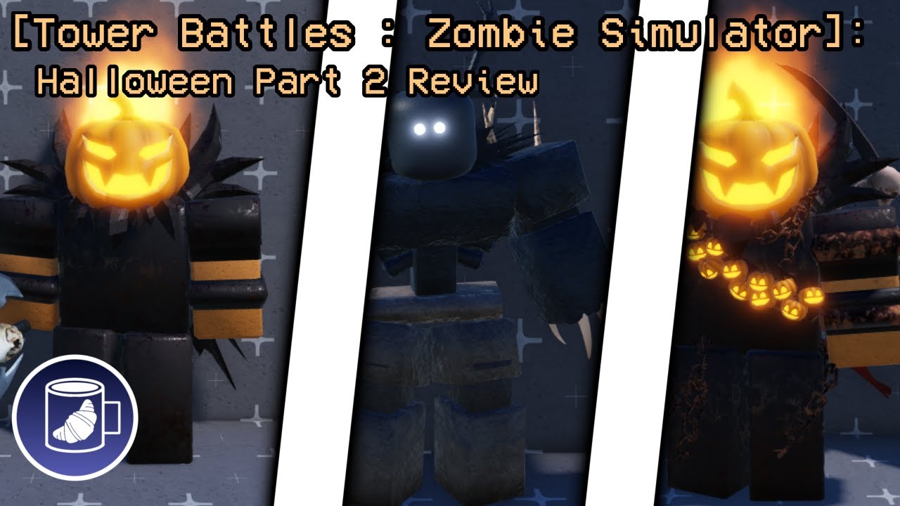 [Tower Battles : Zombie Simulator] : Halloween Part 2 Review!