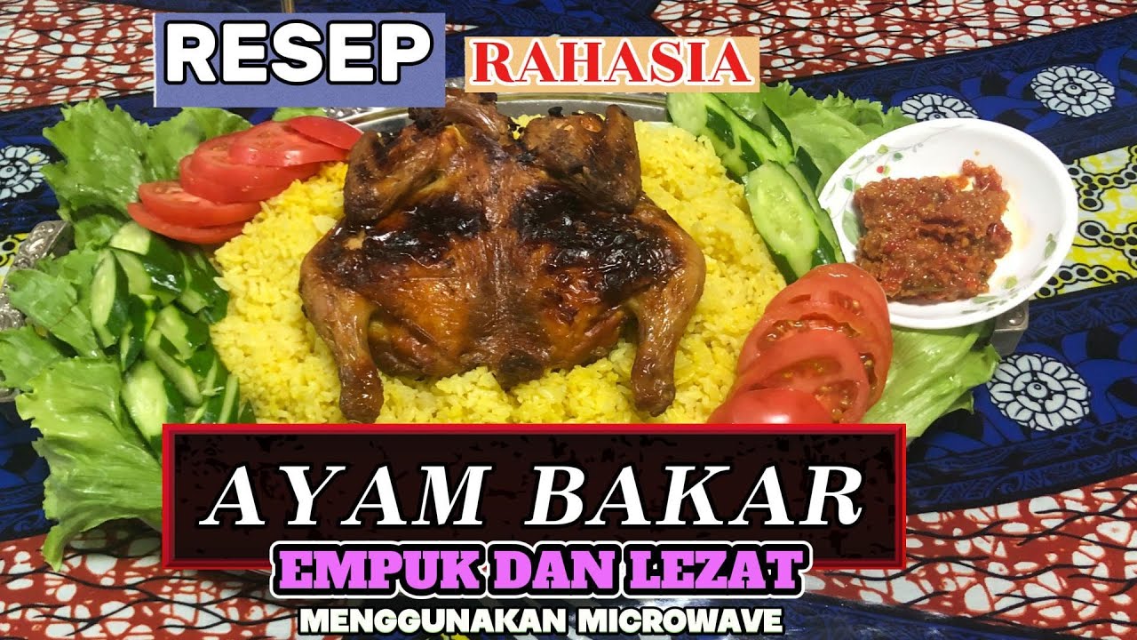 RESEP RAHASIA AYAM BAKAR EMPUK, HARUM DAN LEZAT MENGGUNAKAN MICROWAVE