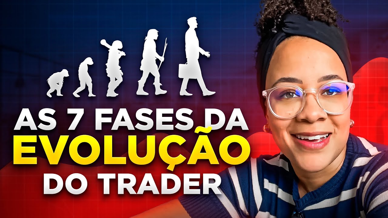 AS 7 FASES DE EVOLU&Ccedil;&Atilde;O DO TRADER