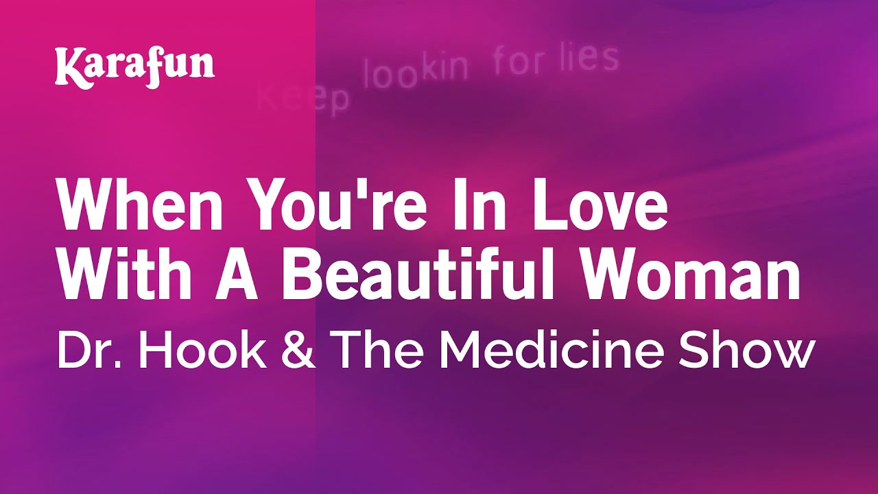 Karaoke When You're In Love With A Beautiful Woman - Dr. Hook & The Medicine Show *