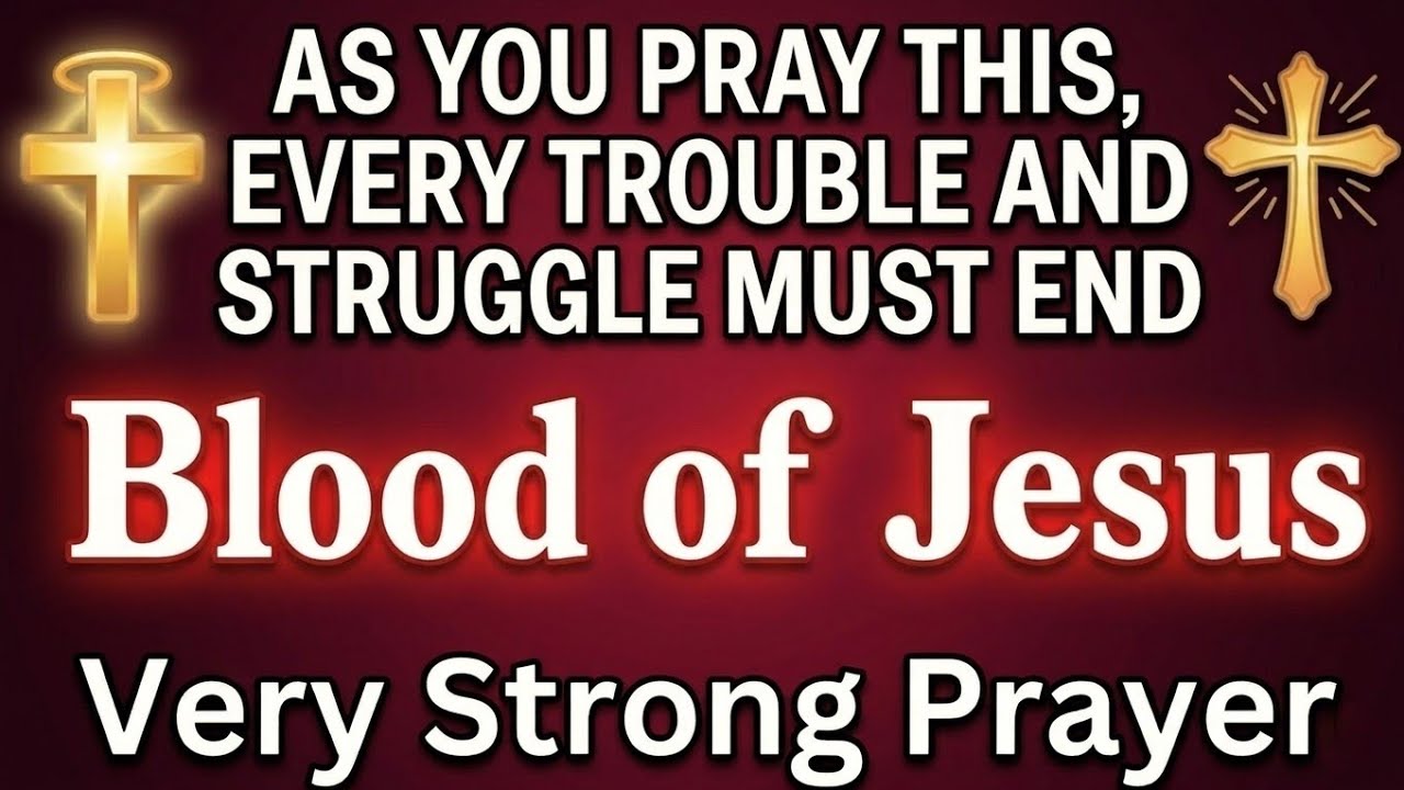 AS YOU PRAY THIS, EVERY TROUBLE MUST END | Blood of Jesus Very Strong Prayer
