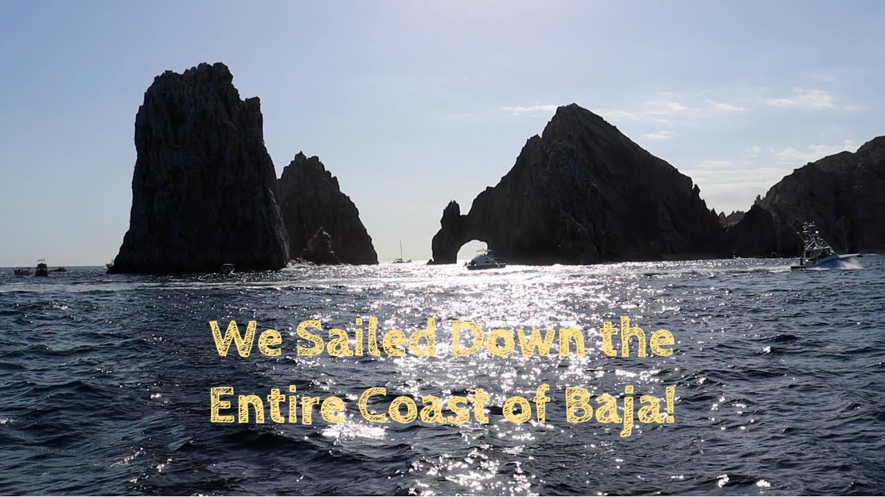 We Sailed Down the ENTIRE Coast of Baja! - Sailing New Horizons