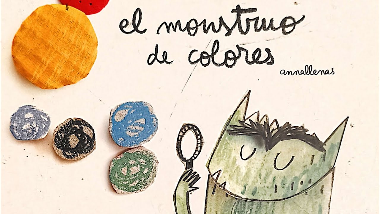 El monstruo de colores / Cómo enseñar a los niños  a reconocer y entender sus emociones.