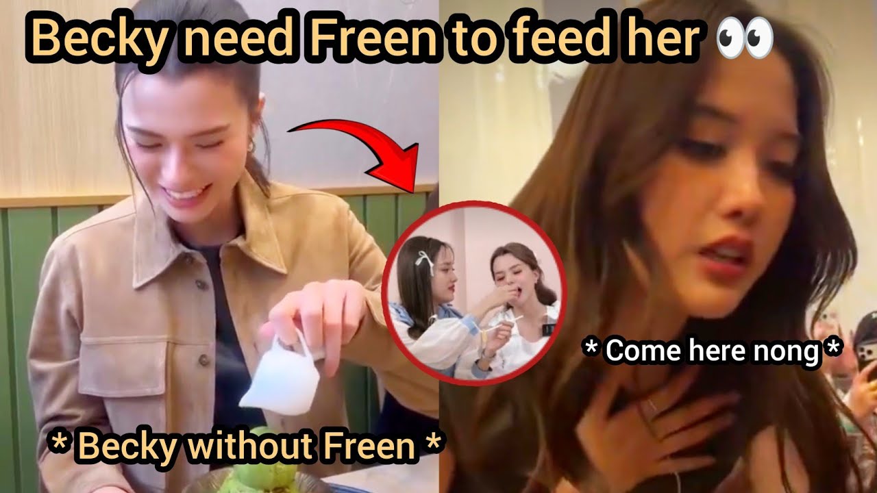 Becky Can’t Even Eat Without Freen Feeding Her! 👀